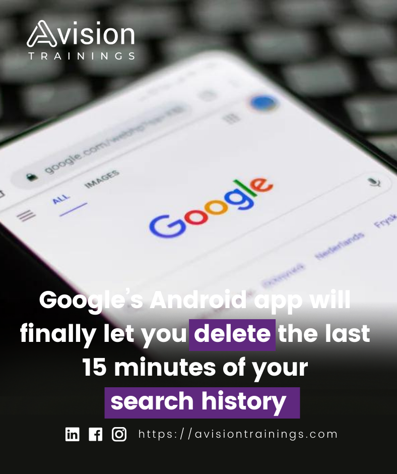 Google Android app will finally let you delete the last 15 minutes of your search history