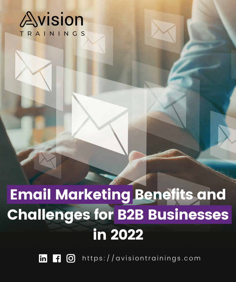 Email Marketing Benefits and Challenges for B2B Businesses in 2022